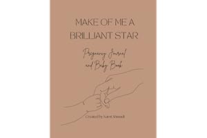 Make of Me a Brilliant Star: Pregnancy Journal and Baby Book