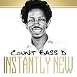 Count Bass D - Instantly New