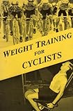 Weight Training for Cyclists by