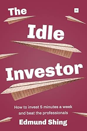 Amazon Com The Idle Investor How To Invest 5 Minutes A