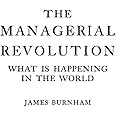 The Managerial Revolution: What is Happening in the World