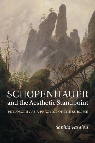 Schopenhauer and the Aesthetic Standpoint: Philosophy as a Practice of the Sublime