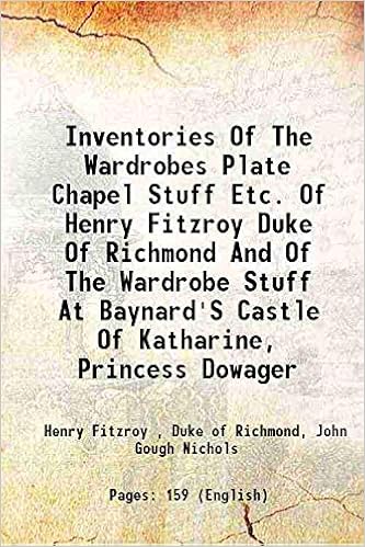 Inventories Of The Wardrobes Plate Chapel Stuff Etc Of Henry