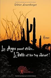 Les  anges peuvent attendre, le diable est bien trop séduisant !