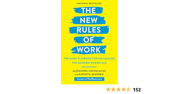 The New Rules Of Work The Muse Playbook For Navigating The Modern Workplace Ebook Cavoulacos Alexandra Minshew Kathryn Kindle Store Amazon Com