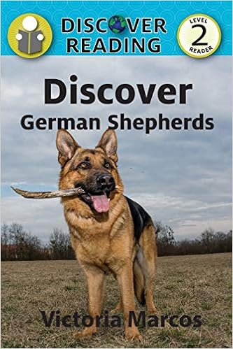 Amazon Com Discover German Shepherds Level 2 Reader Discover Reading 9781623956370 Marcos Victoria Books