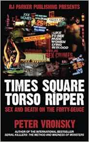 Times Square Torso Ripper: Vronsky, Peter: 9781987902242: Amazon.com: Books