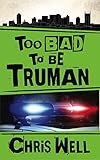 Too Bad to be Truman (The Truman Files Book 2)