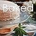 Baked: Over 50 Tasty Marijuana Treats