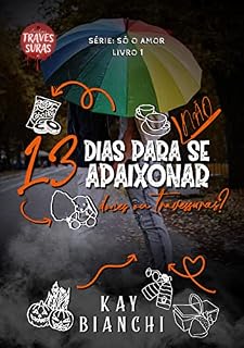 Livro 13 dias para não se apaixonar: Doces ou travessuras? (Só o Amor Livro 1)