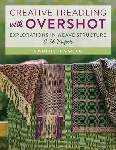 Overshot Simply: Understanding the Weave Structure 38 Projects to
