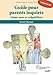 Guide pour parents inquiets : Aimer sans se culpabiliser (French Edition) by