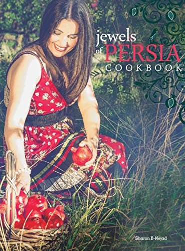 Jewels of Persia: Exotic dishes from the ancient land by Sharon Marie B-Nejad