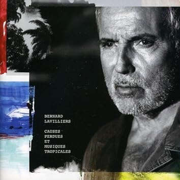 bernard lavilliers causes perdues bernard lavilliers causes perdues
