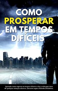 Livro Como Prosperar em Tempos Difíceis? Guia Prático