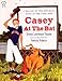 Casey at the Bat by Ernest L. Thayer, Patricia Polacco