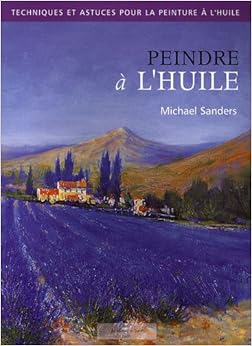 Peindre à l'huile, by Michael Sanders Peindre à l'huile, by Michael Sanders
