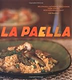 La Paella: Deliciously Authentic Rice Dishes from Spain's Mediterranean Coast