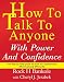 How to Talk to Anyone with Power and Confidence:The Step by Step Guide to Learn How to Communicate Effectively and Efficiently: How to win friends and ... talk, how to talk to men Book 1)