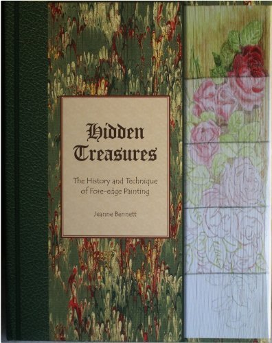 Hidden Treasures: The History and Technique of Fore-edge Painting by Jeanne Bennett