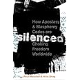 Silenced: How Apostasy and Blasphemy Codes are Choking Freedom Worldwide