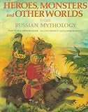 "Heroes, Monsters and Other Worlds from Russian Mythology (The World Mythology Series)" av Elizabeth Warner