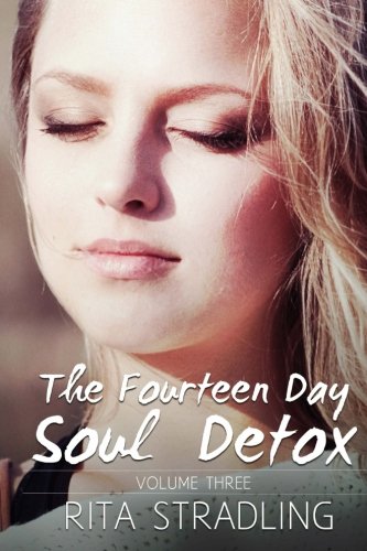 The Fourteen Day Soul Detox, Volume Three (Volume 3)