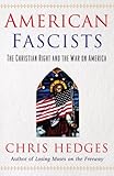 American Fascists: The Christian Right and the War On America