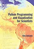 Python Programming and Visualization for Scientists by 