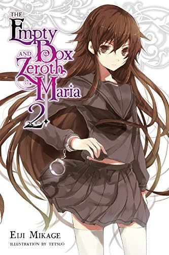 The Empty Box and Zeroth Maria, Vol. 2 (light novel): Volume 2 (EMPTY BOX & ZEROTH MARIA LIGHT NOVEL SC)