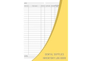 Dental Inventory Log Book: A Notebook To Keep Track Of All The Supplies That Are Used In The Clinic