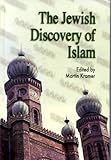 The Jewish Discovery of Islam : Studies in Honor of Bernard Lewis, Lewis, Bernard and Kramer, Martin S., 9652240400