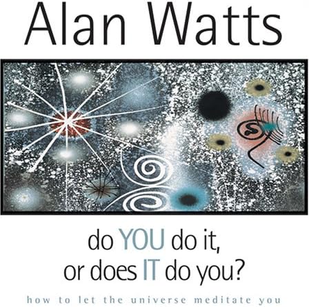 Do You Do it or Does it Do You?: How to Let the Universe Meditate You