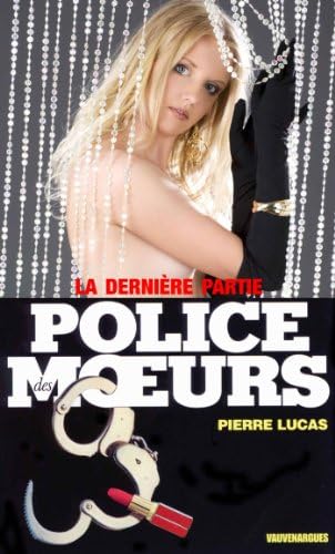 Police des moeurs n°99 La dernière partie (French Edition)