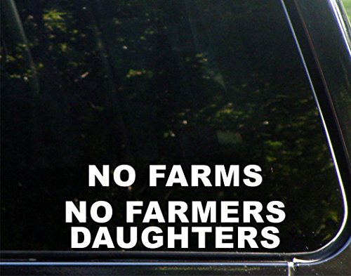 No Farms No Farmers Daughters - 8 3/4"x 3 1/2" - Vinyl Die Cut Decal / Bumper Sticker For Windows, Trucks, Cars, Laptops, Macbooks, Etc.