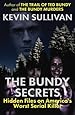 The Bundy Secrets: Hidden Files on America’s Worst Serial Killer
