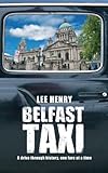 Belfast Taxi: A Drive Through History, One Fare at a Time by 