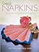 Simply Napkins: Fast Folds, Finishes & Festive Flourishes by Mary Mulari