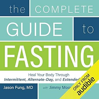 The Complete Guide to Fasting Heal Your Body Through Intermittent, Alternate-Day, and Extended Fasting 