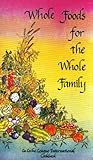 Whole foods for the whole family: LaLeche League International Cookbook