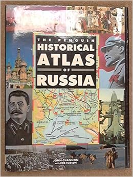 The Penguin Historical Atlas Of Russia Hist Atlas John