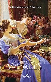 Livro Feira das Vaidades: Tradução exclusiva de Maria Aparecida Mello Fontes