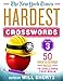 The New York Times Hardest Crosswords Volume 3: 50 Friday and Saturday Puzzles to Challenge Your Brain