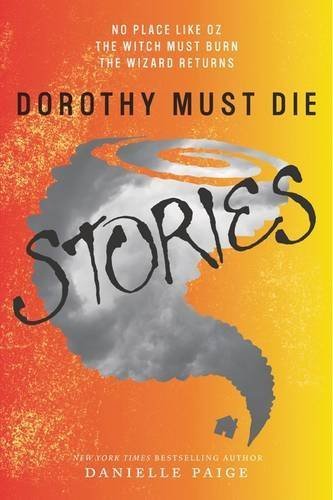 Dorothy Must Die Stories: No Place Like Oz, The Witch Must Burn, The Wizard Returns (Dorothy Must Die Novella) Paperback March 3, 2015