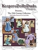 Keepers Dolly Duds Designs Presents... The 19th Century Collection: Doll Clothes Patterns for 18-inch Dolls by 