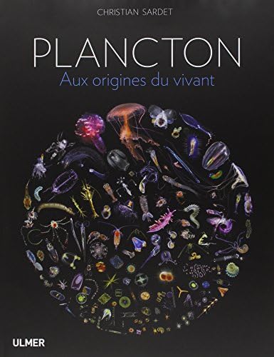 Plancton - Aux origines du vivant.