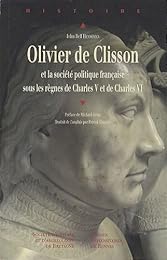 Olivier de Clisson et la société politique française sous les règnes de Charles V et Charles VI