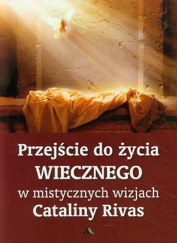 Przejscie do zycia wiecznego w mistycznych wizjach