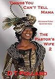 Things You Can't Tell Mama - The Pastor's Wife 2 (Things You Can't Tell Mama)