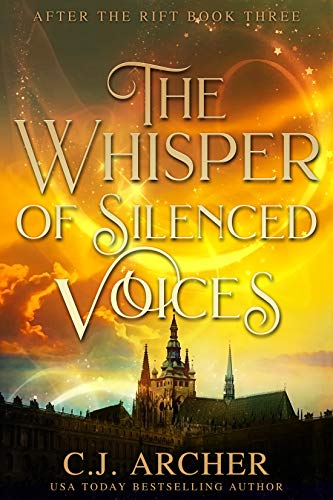 The Whisper of Silenced Voices (After The Rift Book 3) by C.J. Archer